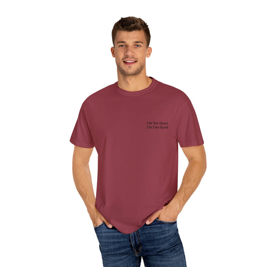 Playful Unisex Garment-Dyed T-shirt: I'm Not Short, I'm Fun Sized, Funny Shirt, Gift for Teens, Casual Wear, Birthday Gift, Humor Tee - product image