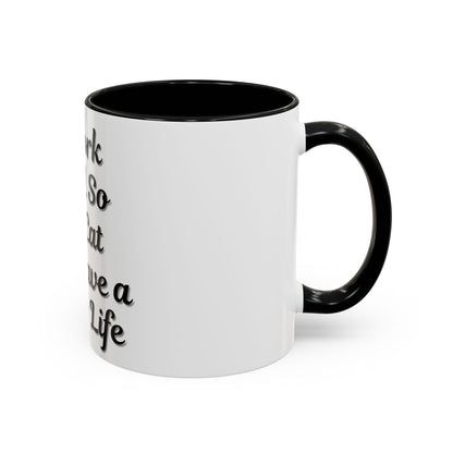 Cat Lover's Accent Coffee Mug - I Work Hard So My Cat Can Have a Better Life