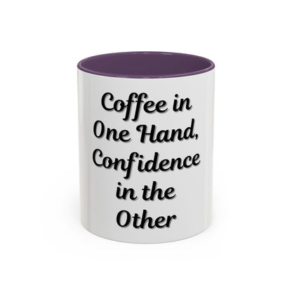 Inspirational Coffee Mug - "Coffee in One Hand, Confidence in the Other"