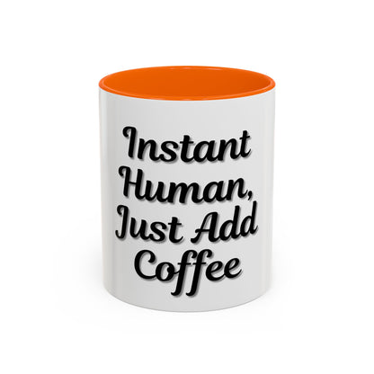 Inspirational Accent Coffee Mug - 'Instant Human, Just Add Coffee' - Perfect Gift for Coffee Lovers