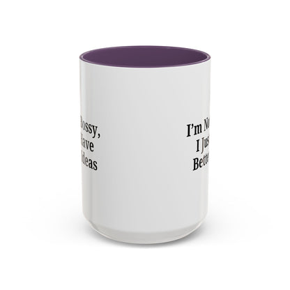 Sassy Accent Coffee Mug - "I'm Not Bossy, I Just Have Better Ideas" - Perfect Gift for Coffee Lovers