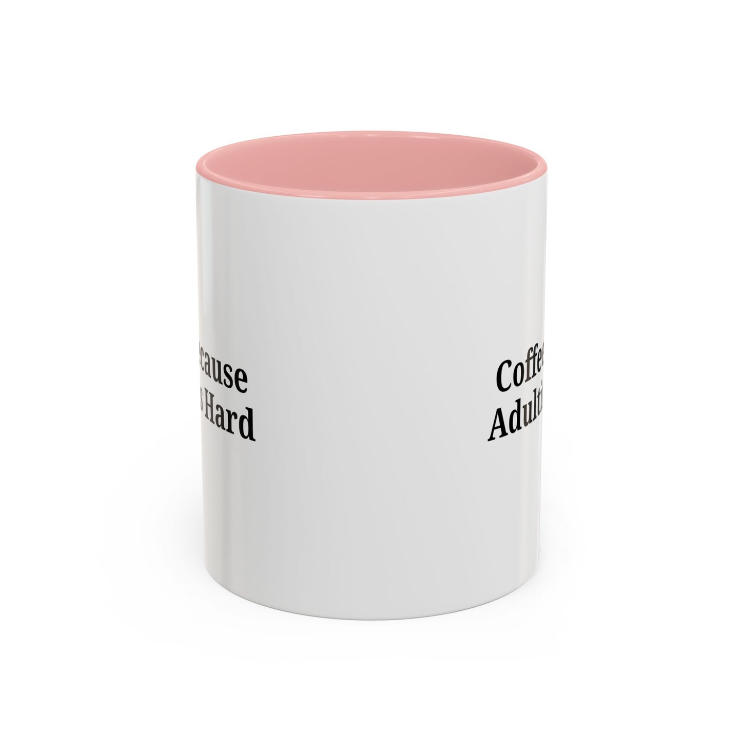 Adulting is Hard Coffee Mug - Fun 11oz & 15oz Accent Mug