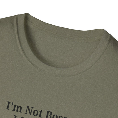 Unisex Softstyle T-Shirt - "I'm Not Bossy, I Just Have Better Ideas" Empowering Tee