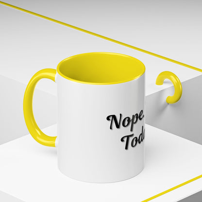 Nope Not Today Coffee Mug - Fun Ceramic Mug for Coffee Lovers