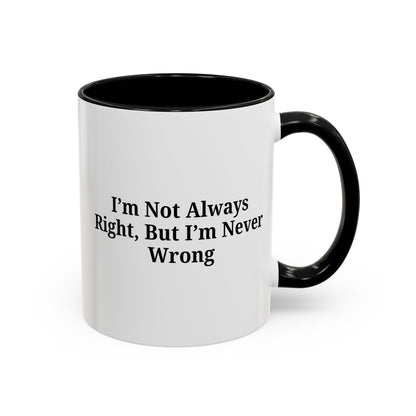 Funny Coffee Mug - Humorous Gift for Coffee Lovers, Gift for Friends, Right Quotes, Motivational Cup, Office Mug