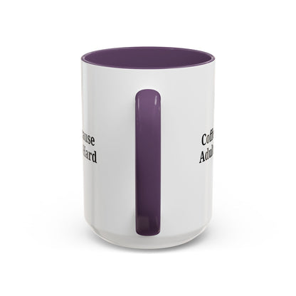 Adulting is Hard Coffee Mug - Fun 11oz & 15oz Accent Mug