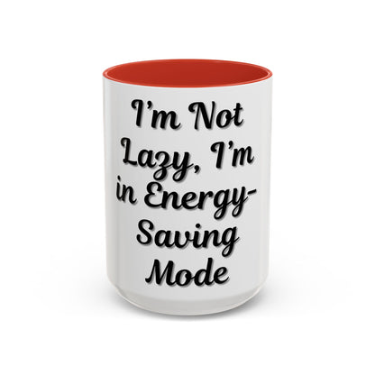 Humorous Coffee Mug - "I'm Not Lazy, I'm in Energy-Saving Mode"