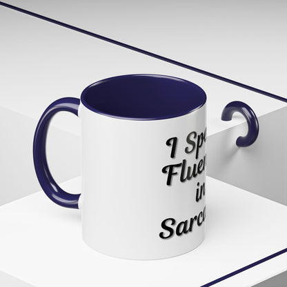 Sarcasm Accent Coffee Mug - I Speak Fluently in Sarcasm - Funny Gift for Coffee Lovers