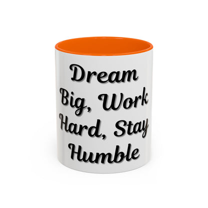 Inspirational Accent Coffee Mug - "Dream Big, Work Hard, Stay Humble" - Motivational 11/15oz