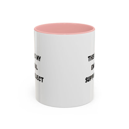 Emotional Support Coffee Mug - 11oz & 15oz