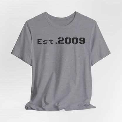 Established 2009 Unisex Tee - Casual Wear, Birthday Gift, Graduation Outfit, Anniversary Shirt, Personalized Fashion