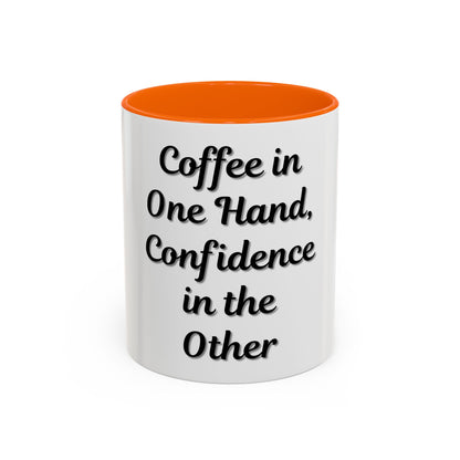 Inspirational Coffee Mug - "Coffee in One Hand, Confidence in the Other"