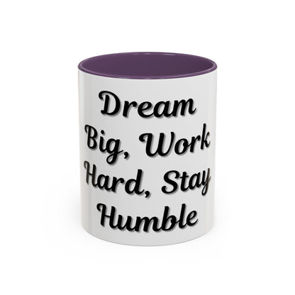 Inspirational Accent Coffee Mug - "Dream Big, Work Hard, Stay Humble" - Motivational 11/15oz