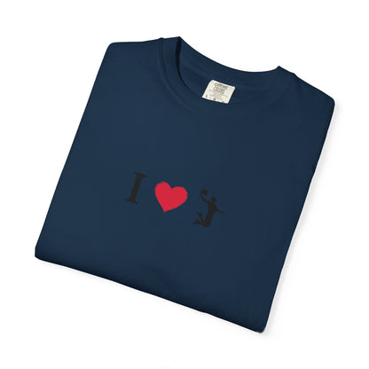 I Love [Activity] Unisex Garment-Dyed T-shirt, Casual Tee, Gift for Him, Gift for Her, Everyday Style, Fun Apparel