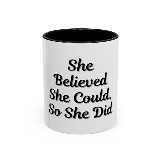 Inspiring Accent Coffee Mug - 'She Believed She Could, So She Did' - 11oz & 15oz