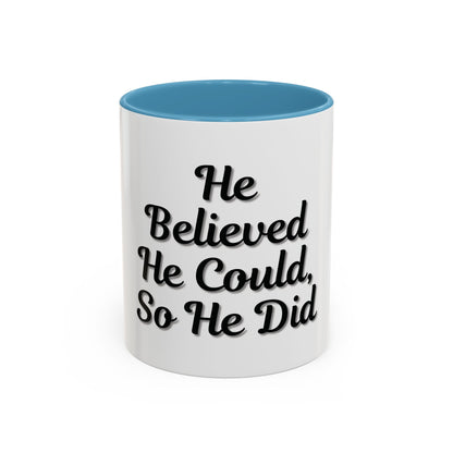 Inspirational Accent Coffee Mug - 'He Believed He Could, So He Did' - Perfect Gift for Motivational Moments