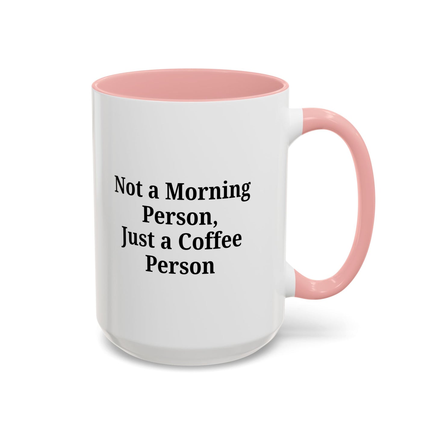 Coffee Lover's Accent Mug, Perfect for Gifting, Home Office Decor, Not a Morning Person, Coffee Enthusiast, Funny Coffee Mug