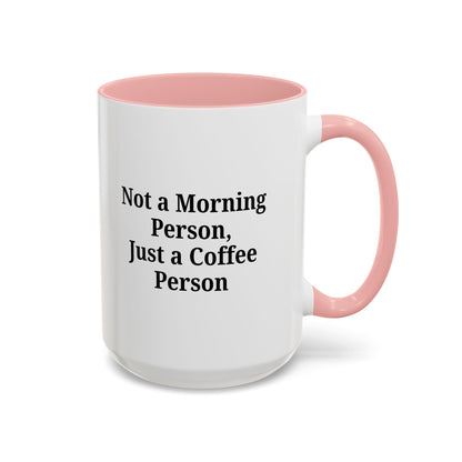 Coffee Lover's Accent Mug, Perfect for Gifting, Home Office Decor, Not a Morning Person, Coffee Enthusiast, Funny Coffee Mug