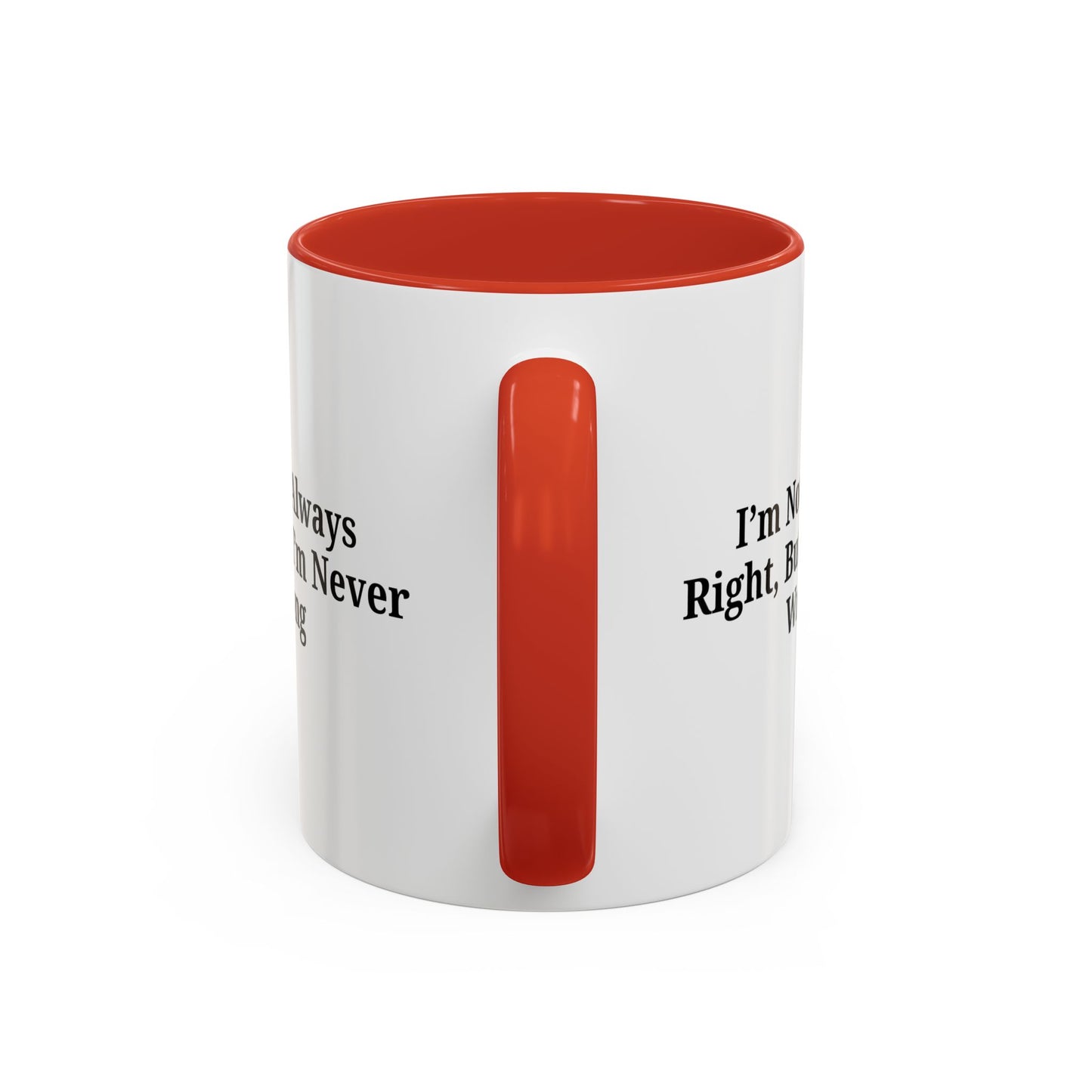Funny Coffee Mug - Humorous Gift for Coffee Lovers, Gift for Friends, Right Quotes, Motivational Cup, Office Mug