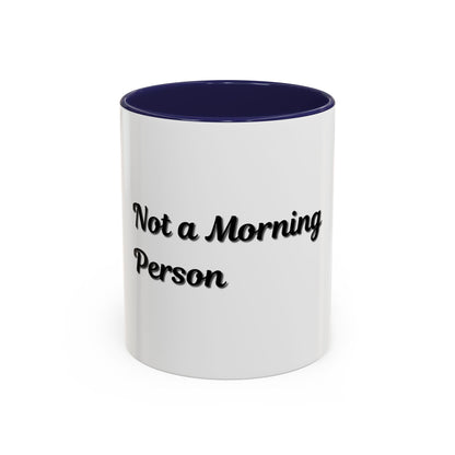 Not a Morning Person Coffee Mug - Funny Accent Mug for Coffee Lovers, 11/15oz
