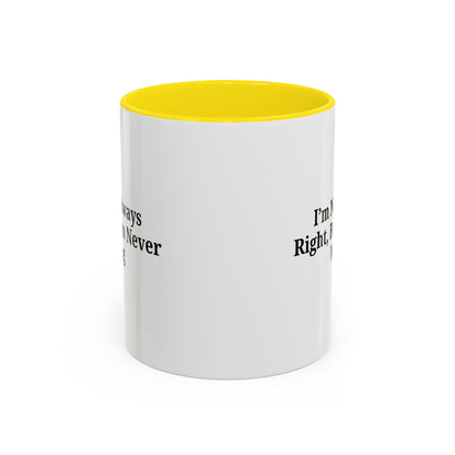 Funny Coffee Mug - Humorous Gift for Coffee Lovers, Gift for Friends, Right Quotes, Motivational Cup, Office Mug