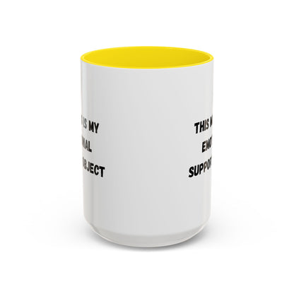 Emotional Support Coffee Mug - 11oz & 15oz