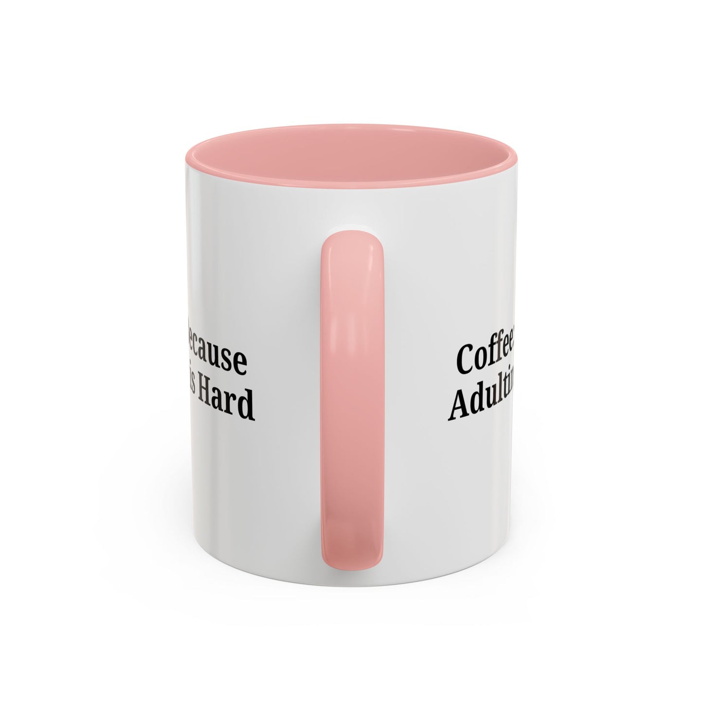 Adulting is Hard Coffee Mug - Fun 11oz & 15oz Accent Mug