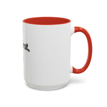 Funny Coffee Mug - "But First, Coffee" - 11 & 15 oz Accent Cup for Coffee Lovers