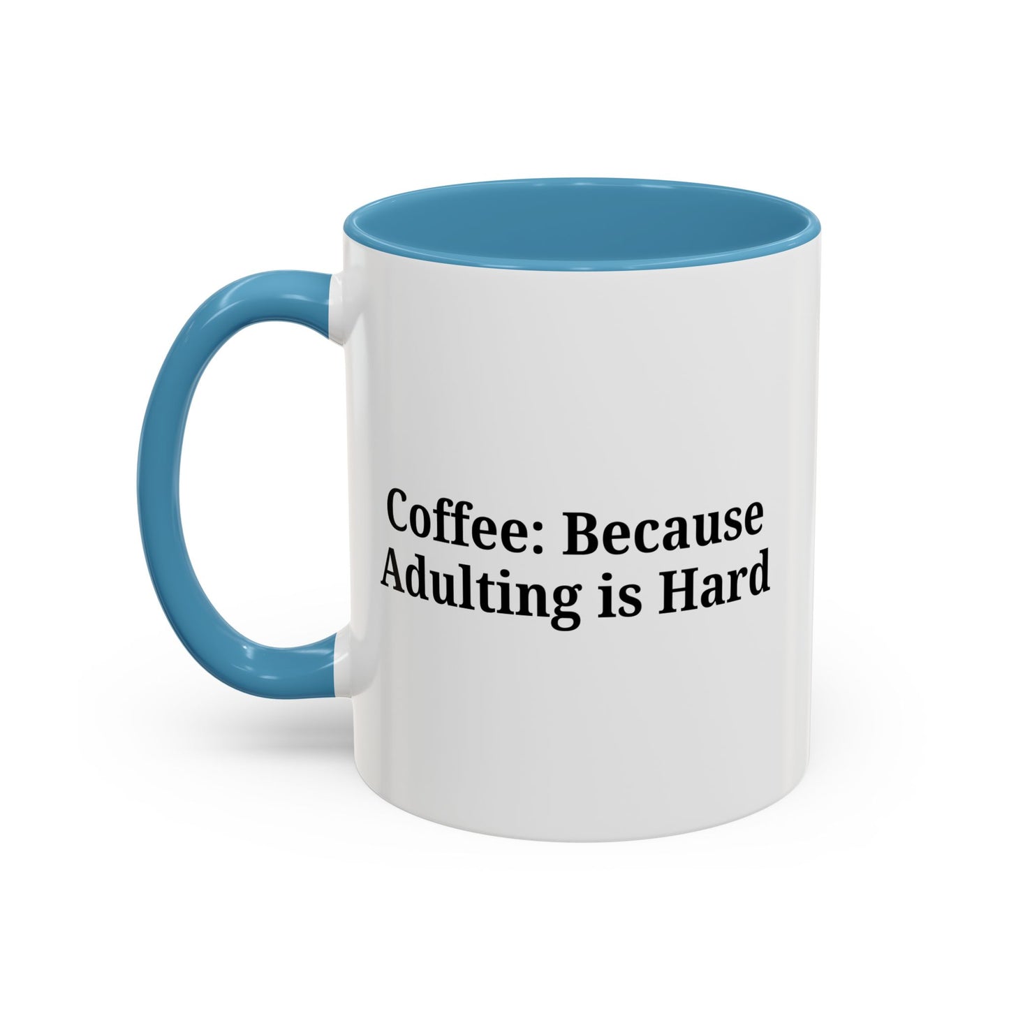 Adulting is Hard Coffee Mug - Fun 11oz & 15oz Accent Mug