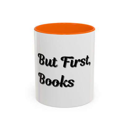 But First, Books Accent Coffee Mug - Perfect Gift for Book Lovers