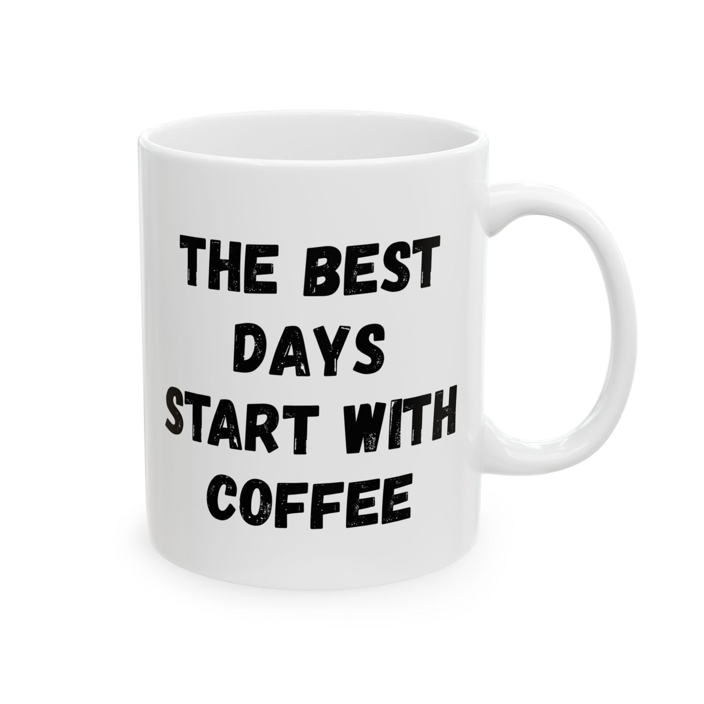 Inspirational Coffee Mug - Start Your Day Right (11oz, 15oz)