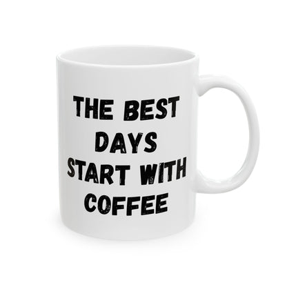 Inspirational Coffee Mug - Start Your Day Right (11oz, 15oz)