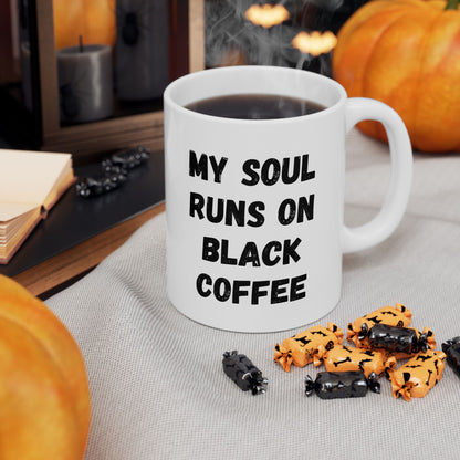 Coffee Lover's Ceramic Mug – 'My Soul Runs on Black Coffee' – Perfect Gift for Coffee Enthusiasts