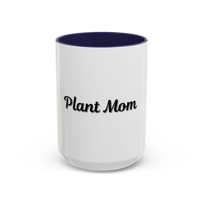 Plant Mom Coffee Mug - 11oz & 15oz Accent Mug for Gardening Enthusiasts