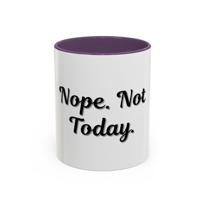 Nope Not Today Coffee Mug - Fun Ceramic Mug for Coffee Lovers