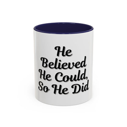 Inspirational Accent Coffee Mug - 'He Believed He Could, So He Did' - Perfect Gift for Motivational Moments
