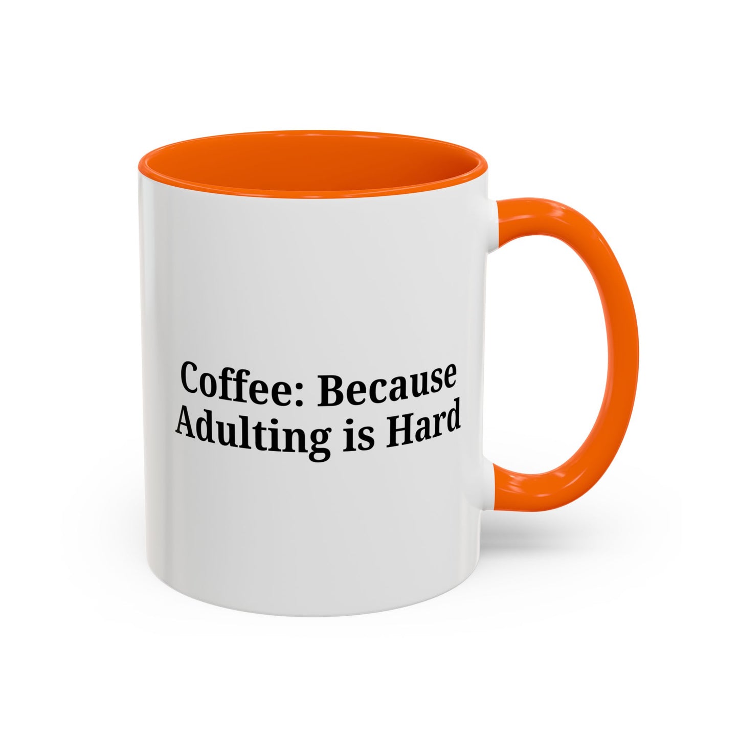 Adulting is Hard Coffee Mug - Fun 11oz & 15oz Accent Mug