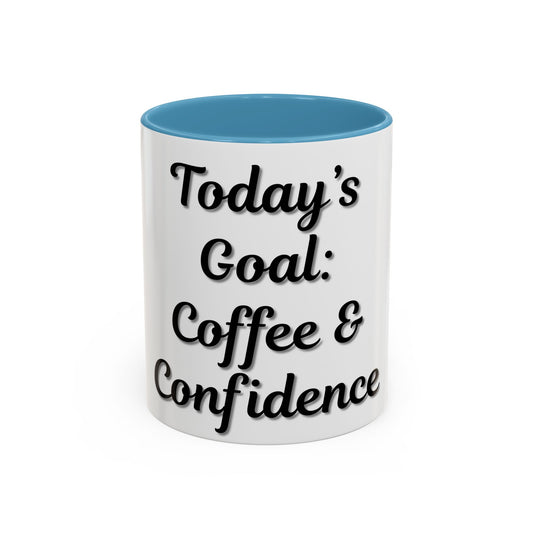 Inspirational Coffee Mug - Today's Goal: Coffee & Confidence - product image