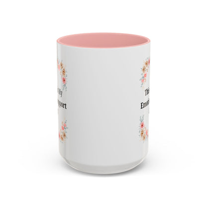 Floral Emotional Support Coffee Mug - Perfect Gift for Self-Care