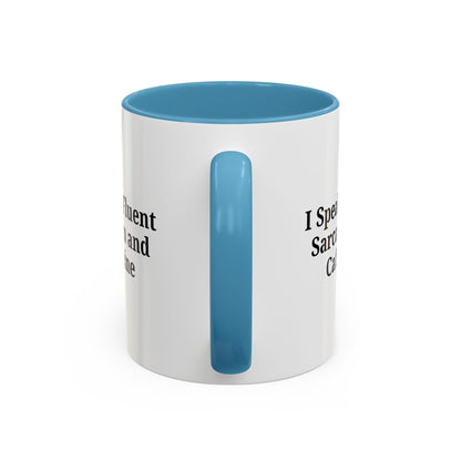 Sarcastic Accent Coffee Mug, Funny Gift for Coffee Lovers, Perfect for Office, Birthdays, Humor Lovers, Black Handle Mug