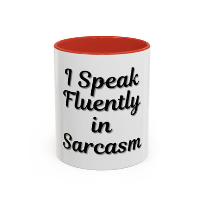 Sarcasm Accent Coffee Mug - I Speak Fluently in Sarcasm - Funny Gift for Coffee Lovers