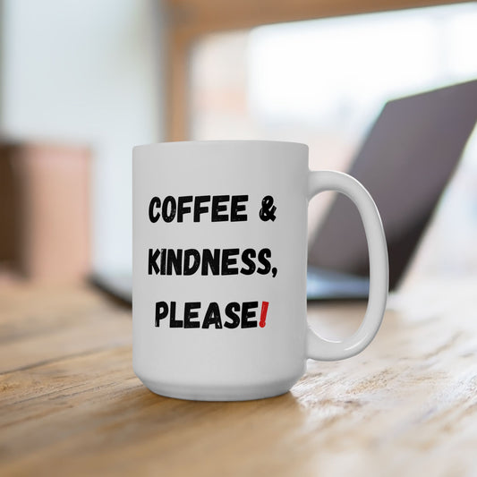 Inspirational Coffee Mug - 'Coffee & Kindness, Please!' - Perfect Gift for Friends & Family - product image