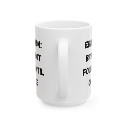 Funny Error 404 Ceramic Mug - Perfect Gift for Tech Lovers