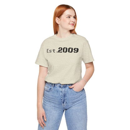 Established 2009 Unisex Tee - Casual Wear, Birthday Gift, Graduation Outfit, Anniversary Shirt, Personalized Fashion
