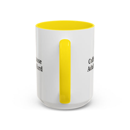 Adulting is Hard Coffee Mug - Fun 11oz & 15oz Accent Mug