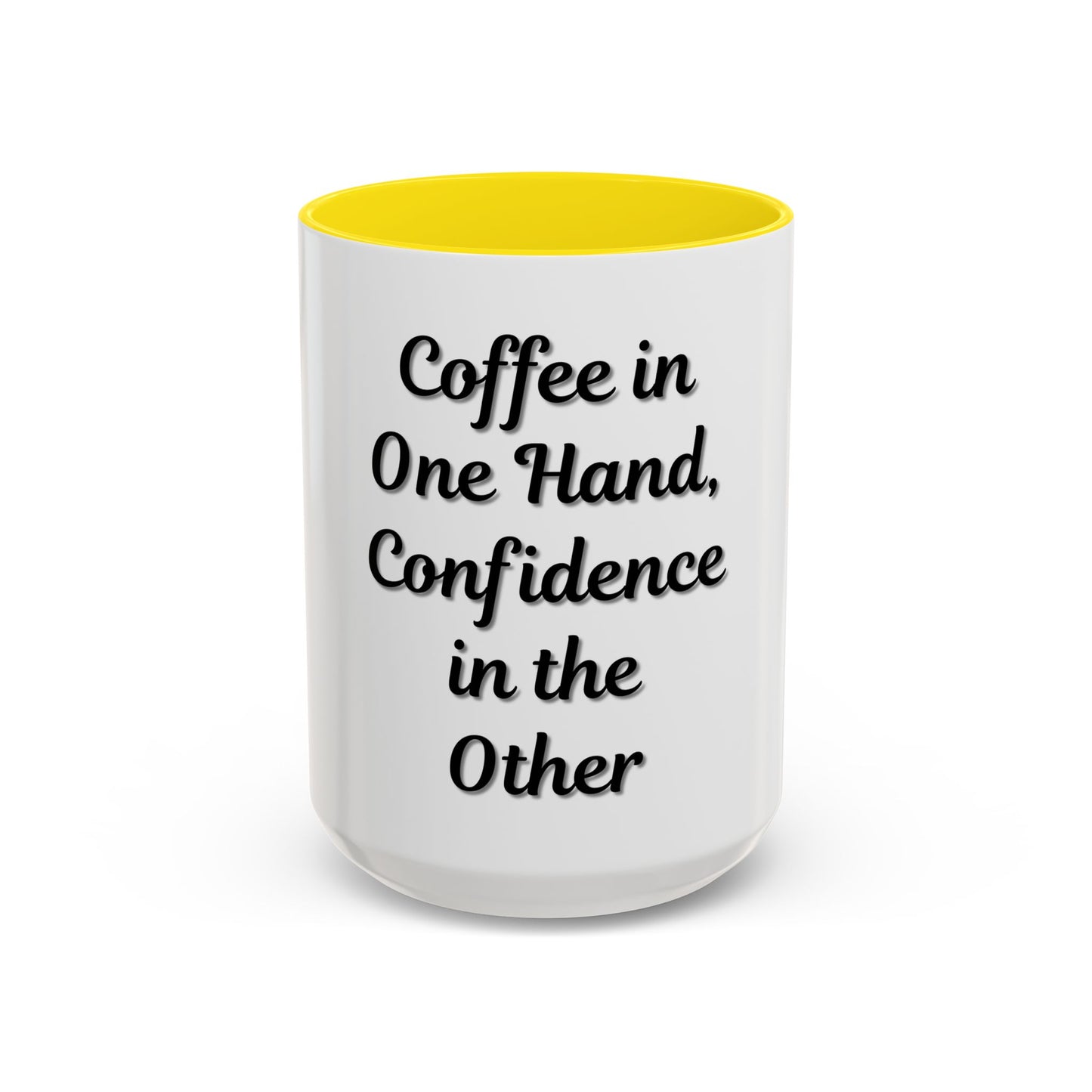 Inspirational Coffee Mug - "Coffee in One Hand, Confidence in the Other"