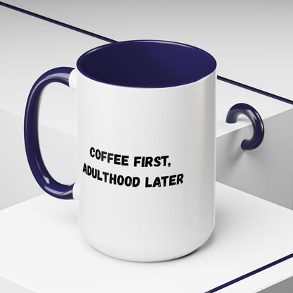 Coffee First, Adulthood Later Mug - Funny Accent Coffee Cup for Adults