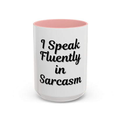 Sarcasm Accent Coffee Mug - I Speak Fluently in Sarcasm - Funny Gift for Coffee Lovers