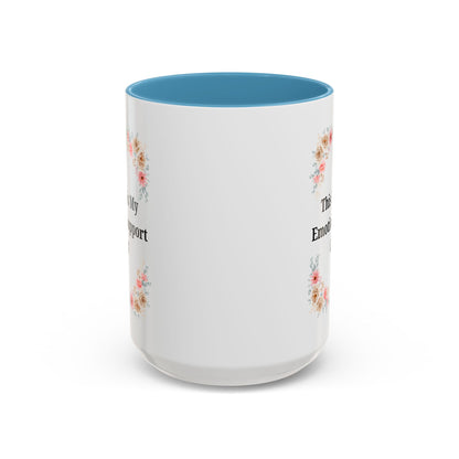Floral Emotional Support Coffee Mug - Perfect Gift for Self-Care