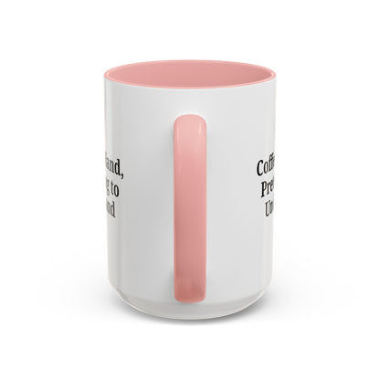 Coffee Humor Mug - "Coffee in Hand, Pretending to Understand"